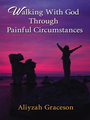 cover image of Walking With God Through Painful Circumstances